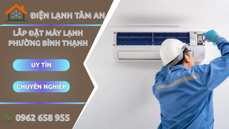 Lắp đặt máy lạnh Phường Bình Thạnh TPHCM