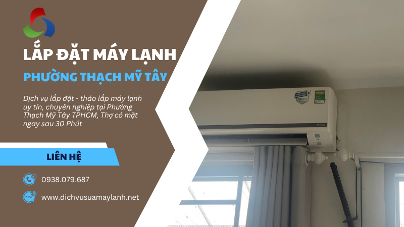 Lắp đặt máy lạnh Phường Thạch Mỹ Tây TPHCM