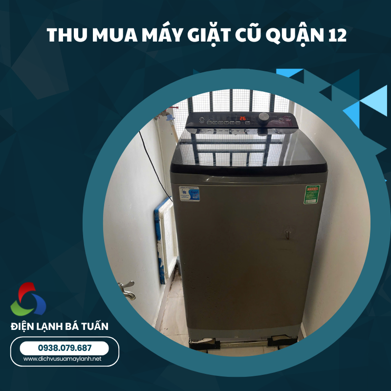 THU MUA MÁY GIẶT CŨ QUẬN 12