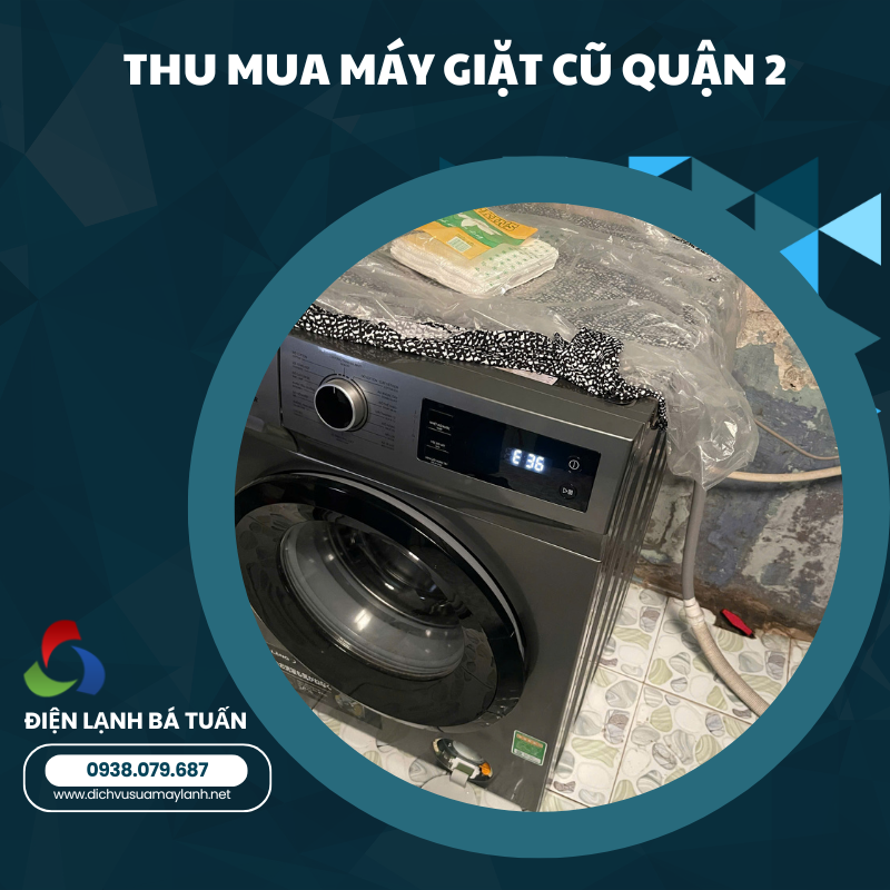 THU MUA MÁY GIẶT CŨ QUẬN 2
