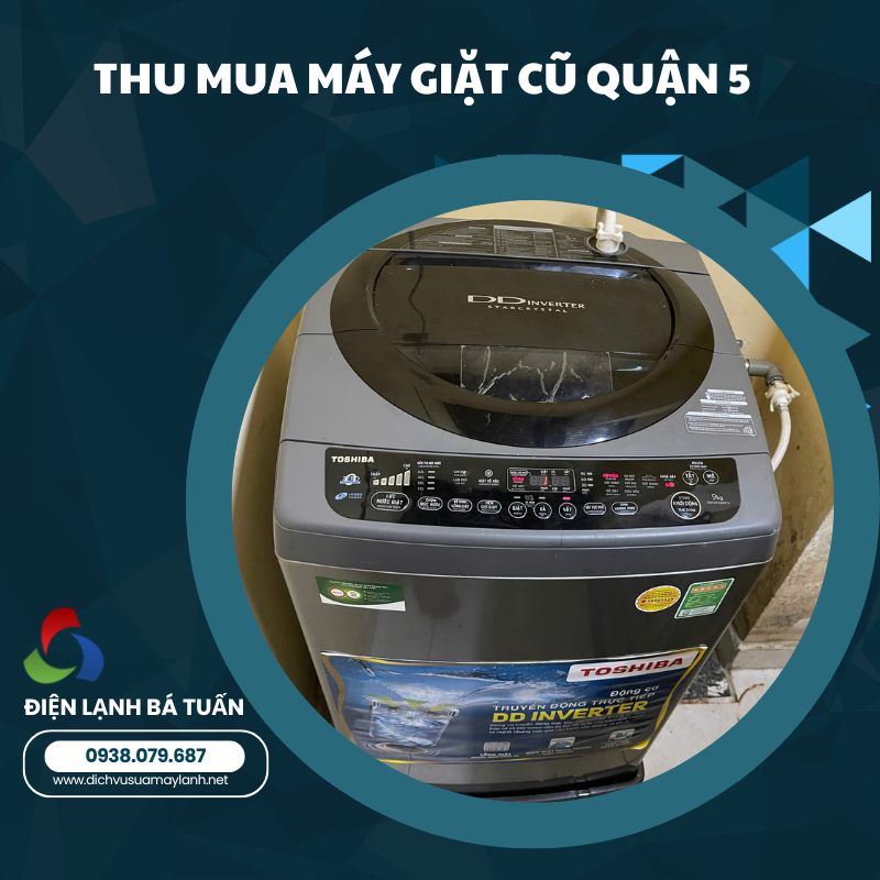 THU MUA MÁY GIẶT CŨ QUẬN 5