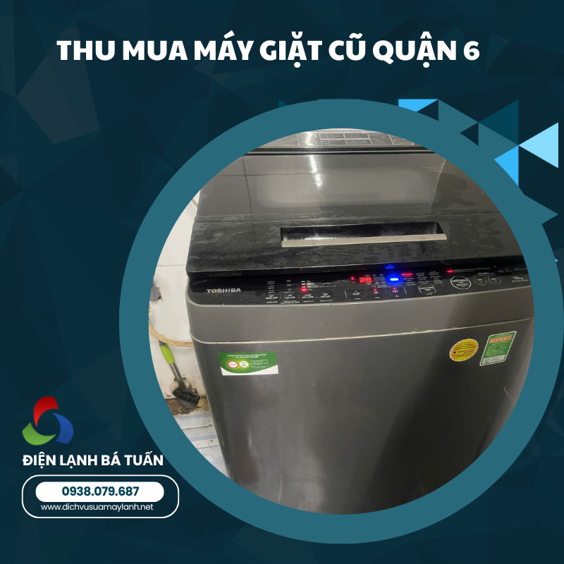 THU MUA MÁY GIẶT CŨ QUẬN 6