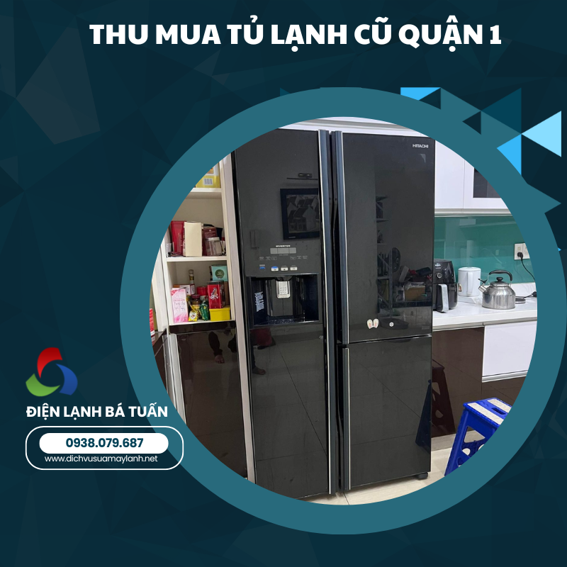 THU MUA TỦ LẠNH CŨ QUẬN 1