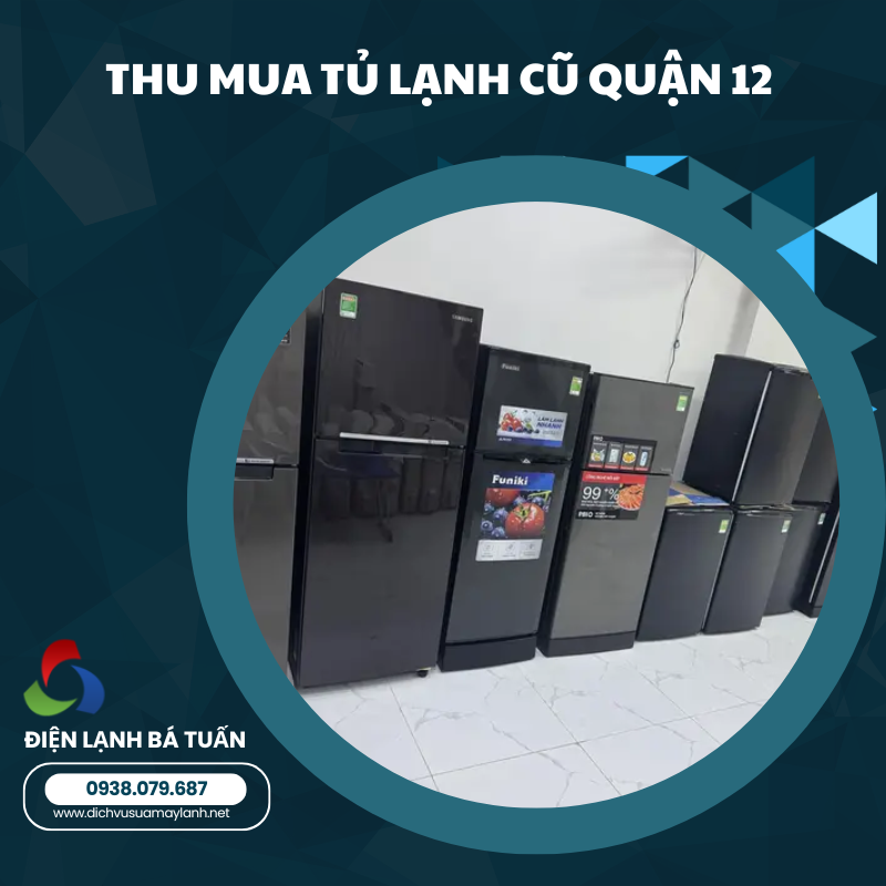 THU MUA TỦ LẠNH CŨ QUẬN 12