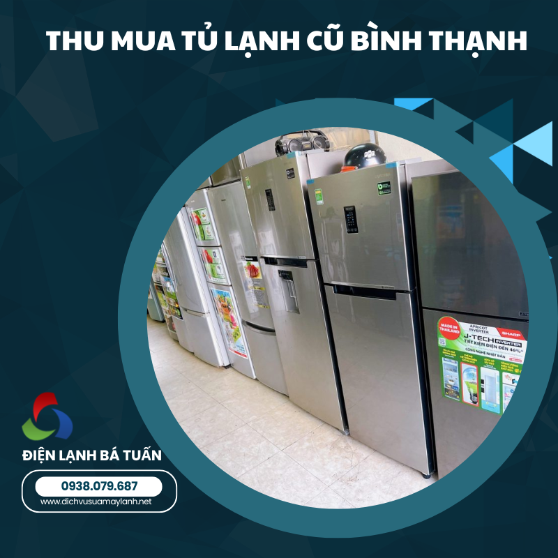 THU MUA TỦ LẠNH CŨ QUẬN BÌNH THẠNH