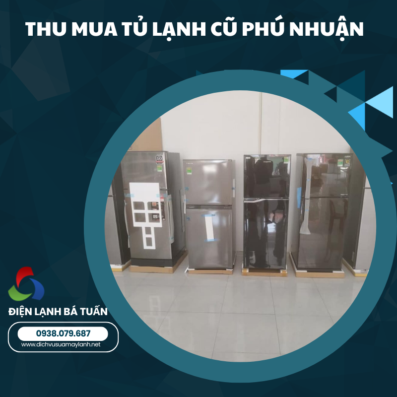 THU MUA TỦ LẠNH CŨ QUẬN PHÚ NHUẬN